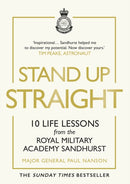 Stand Up Straight : 10 Life Lessons from the Royal Military Academy Sandhurst-9781529124811