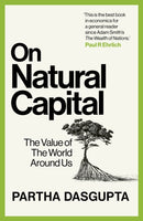 On Natural Capital : The Value of the World Around Us-9781529144192
