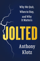 Jolted : Why We Quit, When to Stay, and Why It Matters-9781529146400