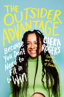 The Outsider Advantage : Because You Don't Need to Fit In to Win-9781529146776