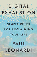 Digital Exhaustion : Simple Rules for Reclaiming Your Life-9781529146844