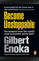 Become Unstoppable : The Blueprint from the World's Most Successful Sports Team-9781529146950