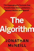 The Algorithm : The Hypergrowth Formula that Transformed Tesla, Lululemon, General Motors and SpaceX-9781529147193