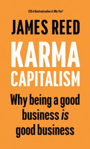 Karma Capitalism : Why being a good business is good business-9781529147223