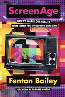 ScreenAge : How TV shaped our reality, from Tammy Faye to RuPaul's Drag Race-9781529148466