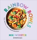 Rainbow Bowls : Easy, delicious ways to