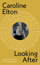 Looking After : A Portrait of My Autistic Brother-9781529151848