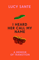 I Heard Her Call My Name : A memoir of transition-9781529152715