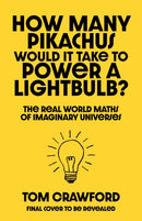 PRE-ORDER How Many Pikachus Would It Take To Power A Lightbulb? by Tom Crawford - Signed & Personalised with Pi Keyring and Pokemon Trading Card