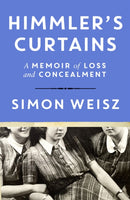 Himmler's Curtains : A Memoir of Loss and Concealment-9781529154849