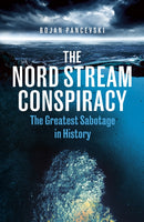 The Nord Stream Conspiracy : The Inside Story of the Explosions That Shook the World-9781529155457