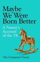 Maybe We Were Born Better