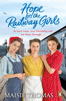 Hope for the Railway Girls : The fifth book in the feel-good, heartwarming WW2 historical saga series (The Railway Girls Series, 5)-9781529156942