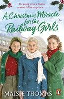 A Christmas Miracle for the Railway Girls : The festive, feel-good and romantic historical fiction book (The Railway Girls Series, 6)-9781529158267
