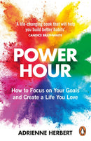 Power Hour : How to Focus on Your Goals and Create a Life You Love-9781529159011