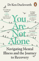 You Are Not Alone : Navigating Mental Illness and the Journey to Recovery-9781529159257