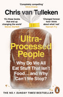 Ultra-Processed People : Why Do We All Eat Stuff That Isn't Food . and Why Can't We Stop?-9781529160222