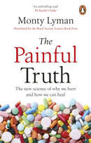 The Painful Truth : The new science of why we hurt and how we can heal-9781529176506