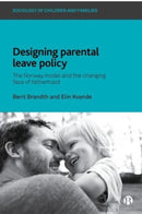 Designing Parental Leave Policy – The Norway Model  and the Changing Face of Fatherhood
