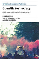 Guerrilla Democracy : Mobile Power and Revolution in the 21st Century-9781529205640