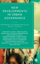New Developments in Urban Governance : Rethinking Collaboration in the Age of Austerity-9781529205824
