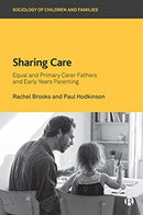 Sharing Care – Equal and Primary Carer Fathers and  Early Years Parenting