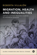Migration, Health, and Inequalities – Critical Activist Research across Ecuadorean Borders