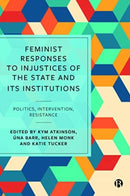 Feminist Responses to Injustices of the State and its Institutions – Politics, Intervention, Resistance