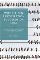 Why Citizen Participation Succeeds or Fails : A Comparative Analysis of Participatory Budgeting-9781529209921