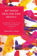 Between Realism and Revolt – Governing Cities in t he Crisis of Neoliberal Globalism