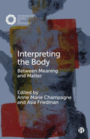 Interpreting the Body : Between Meaning and Matter-9781529211573