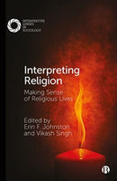 Interpreting Religion : Making Sense of Religious Lives-9781529211627