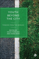 Youth Beyond the City : Thinking from the Margins-9781529212044