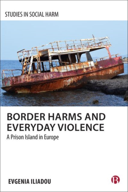 Border Harms and Everyday Violence – A Prison Island in Europe