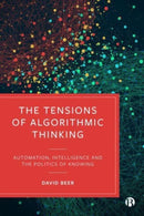 The Tensions of Algorithmic Thinking – Automation,  Intelligence and the Politics of Knowing