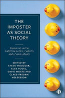 The Imposter as Social Theory : Thinking with Gatecrashers, Cheats and Charlatans-9781529213089