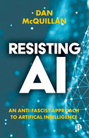 Resisting AI : An Anti-fascist Approach to Artificial Intelligence-9781529213508