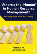 Where's the `Human' in Human Resource Management? : Managing Work in the 21st Century-9781529213805