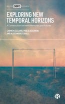 Exploring New Temporal Horizons : A Conversation between Memories and Futures-9781529213973