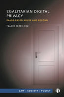 Egalitarian Digital Privacy : Image-based Abuse and Beyond-9781529214017