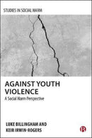Against Youth Violence : A Social Harm Perspective-9781529214062