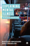 Explaining Mental Illness : Sociological Perspectives-9781529215052