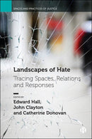 Landscapes of Hate – Tracing Spaces, Relations and  Responses