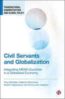 Civil Servants and Globalization : Integrating MENA Countries in a Globalized Economy-9781529215748