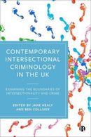 Contemporary Intersectional Criminology in the UK : Examining the Boundaries of Intersectionality and Crime-9781529215953