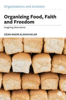 Organizing Food, Faith and Freedom : Imagining Alternatives-9781529216233