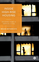 Inside High-Rise Housing : Securing Home in Vertical Cities-9781529216288