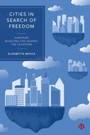 Cities in Search of Freedom : European Municipalities against the Leviathan-9781529216325