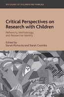 Critical Perspectives on Research with Children – Reflexivity, Methodology, and Researcher Identity