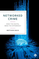 Networked Crime – Does the Digital Make the Differ ence?